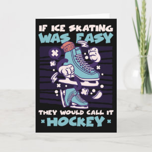 Wenn Eislaufen einfach wäre, würden sie es Hockey Karte