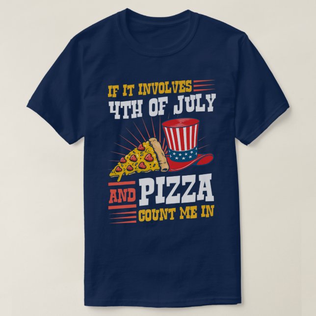 Wenn es am 4. Juli und Pizza zählen Sie mir in 4 T-Shirt (Design vorne)
