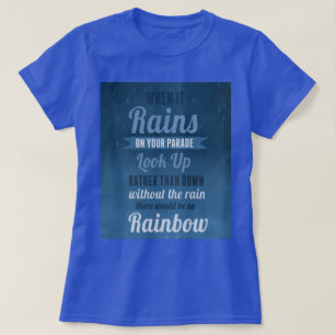 Wenn es auf Ihrer Parade regnet - Motivierend T-Shirt
