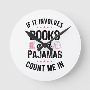 Wenn es Bücher und Pajamas Buch Lover Bookwo beinh Runde Wanduhr