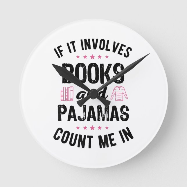 Wenn es Bücher und Pajamas Buch Lover Bookwo beinh Runde Wanduhr (Vorderseite)