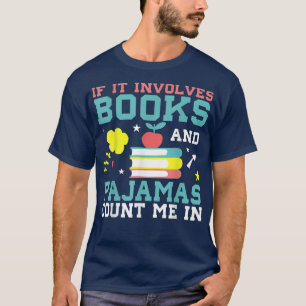 Wenn es Bücher und Pajamas zählen mich in Buch T-Shirt