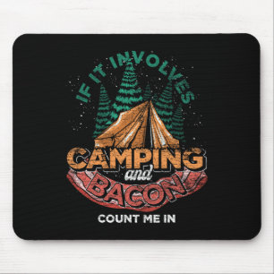 Wenn es Camping und Speck beinhaltet, bin ich dabe Mousepad
