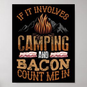 Wenn es Camping und Speck beinhaltet, bin ich dabe Poster