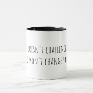 Wenn es dich nicht herausfordert... Tasse