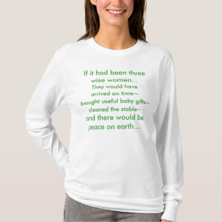 Wenn es drei kluge Frauen… gewesen war, wurden T-Shirt