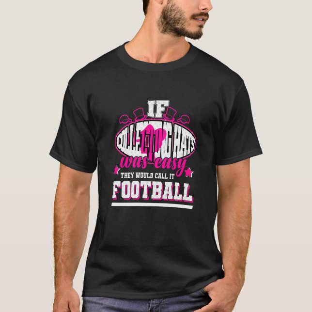 Wenn es einfach wäre Hats zu sammeln, würden sie e T-Shirt (Vorderseite)