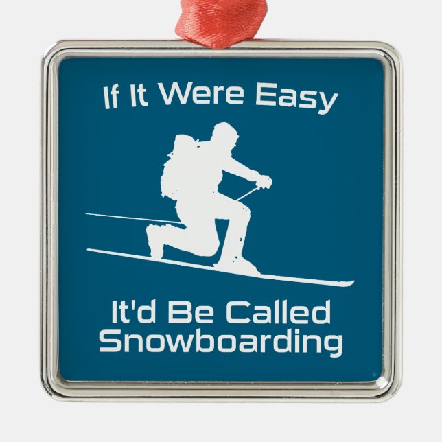 Wenn es einfach wäre, wäre es Snowboarden Tele Ski Ornament Aus Metall (Vorne)