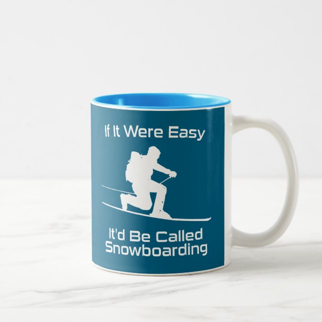 Wenn es einfach wäre, wäre es Snowboarden Tele Ski Zweifarbige Tasse (Rechts)