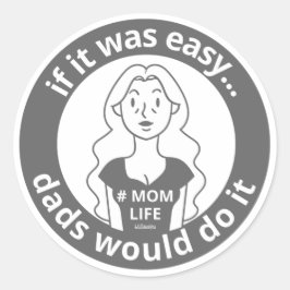 WENN ES EINFACH WÄRE, WÜRDEN VATER ES #MOMLIFE lus Runder Aufkleber