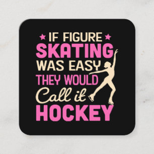 Wenn es Eiskunstlauf wäre, würden sie es Hockey ne Quadratische Visitenkarte