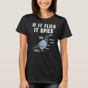 Wenn es fliegt, spioniert es Vogel Taube Anatomie T-Shirt