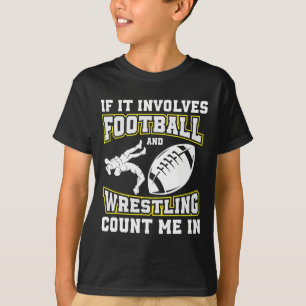 Wenn es Fußball und Wrestling beinhaltet, bin ich T-Shirt