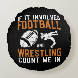 Wenn es Fußball und Wrestling beinhaltet, zähl mic Rundes Kissen