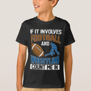 Wenn es Fußball und Wrestling beinhaltet, zähl mic T-Shirt