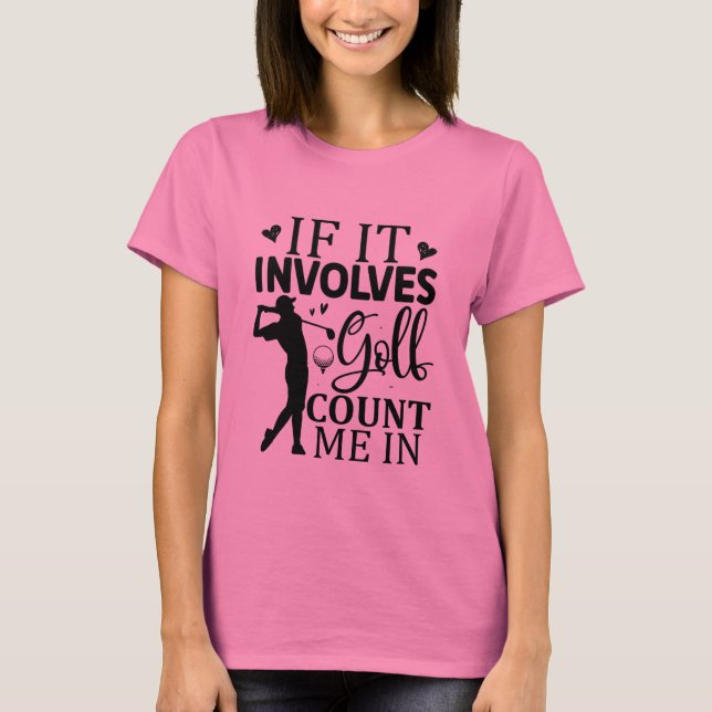 Wenn es Golf zählt Graf Me in Funny T-Shirt (Vorderseite)