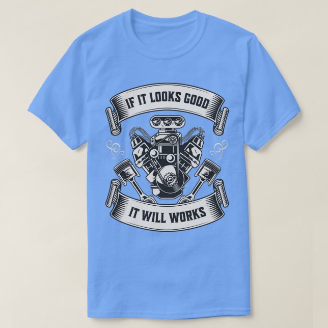 Wenn es gut aussieht, funktioniert es mechanischer T-Shirt (Design vorne)