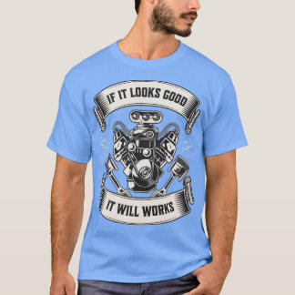 Wenn es gut aussieht, funktioniert es mechanischer T-Shirt