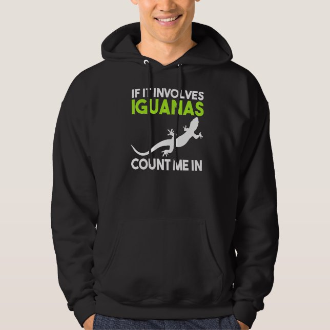 Wenn es Iguanas betrifft, zählen Sie mich Hoodie (Vorderseite)