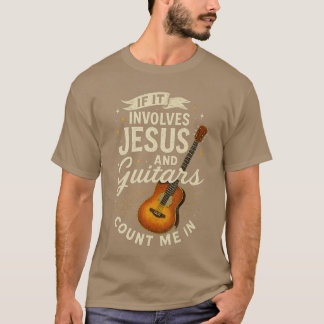 Wenn es Jesus und Gitarren beinhaltet Gitarrist Ch T-Shirt