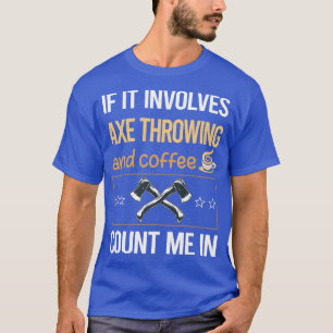 Wenn es Kaffee Ax Throwing Classic TShirt beinhalt
