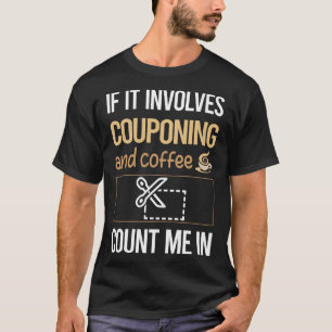 Wenn es Kaffee Couponing Coupon Couponer Couponer T-Shirt
