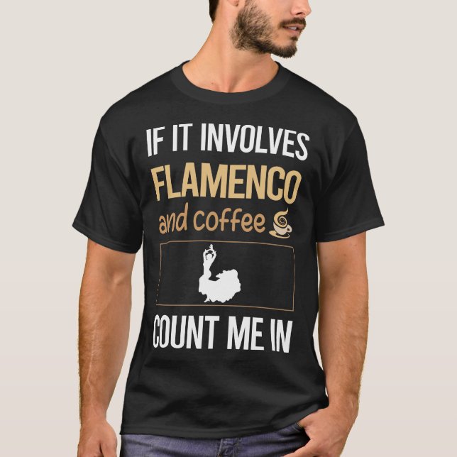 Wenn es Kaffee Flamenco beinhaltet T-Shirt (Vorderseite)