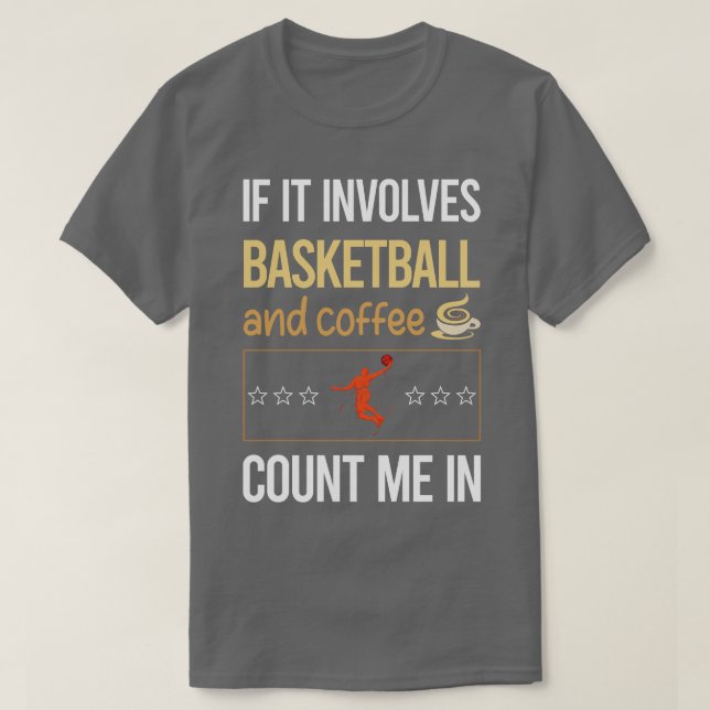 Wenn es Kaffee und Basketball einschließt T-Shirt (Design vorne)