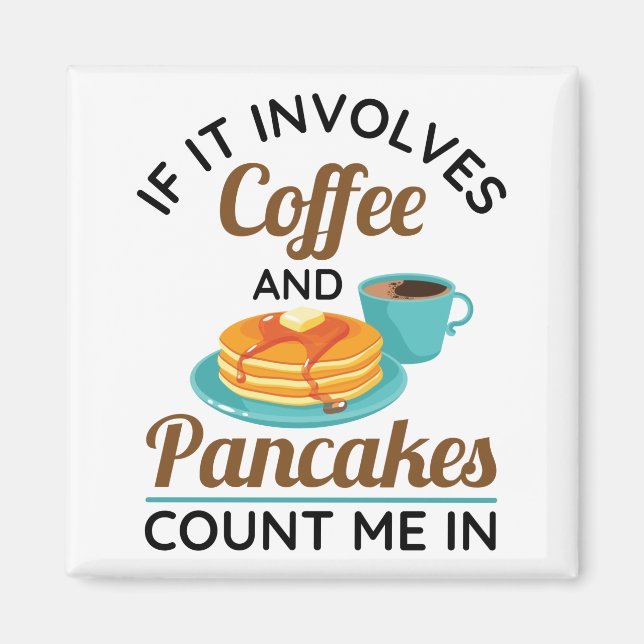 Wenn es Kaffee und Pfannkuchen beinhaltet, zählen  Magnet (Vorne)