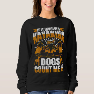 Wenn es Kajak und Hunde betrifft 1 Sweatshirt