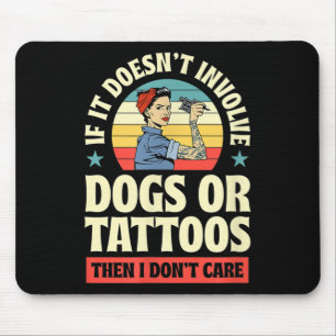 Wenn es keine Hunde oder Tattoos beinhaltet, dann Mousepad