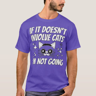 Wenn es keine Katzen beinhaltet, dann gehe ich nic T-Shirt