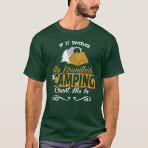 Wenn es meine Enkelkinder und Camping betrifft, zä T-Shirt