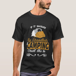 Wenn es meine Enkelkinder und Camping betrifft, zä T-Shirt