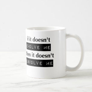Wenn es mich nicht entwickelt, dann involviert es  kaffeetasse