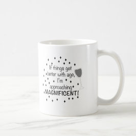 Wenn es mit dem Alter besser wird, bin ich großart Kaffeetasse