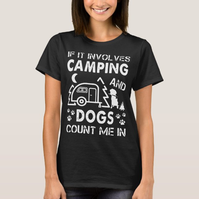 wenn es miteinbezieht, zählen Camping und Hunde T-Shirt (Vorderseite)