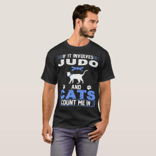 Wenn es miteinbezieht, zählen Judo und Katzen mic T-Shirt