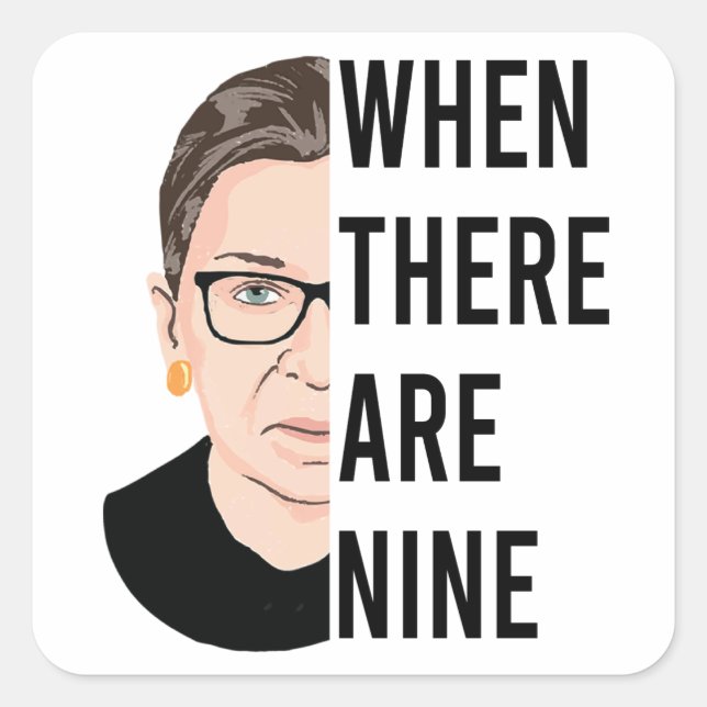 Wenn es neun - RGB, Ruth Bader Ginsburg Quadratischer Aufkleber (Vorderseite)