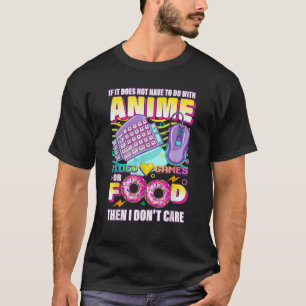 Wenn es nicht Anime-Videospiele oder Essen, die mi T-Shirt