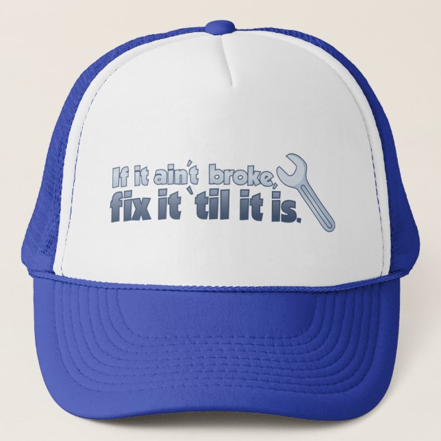 Wenn es nicht brach, regelt es 'ist, bis es ist truckerkappe (Vorderseite)
