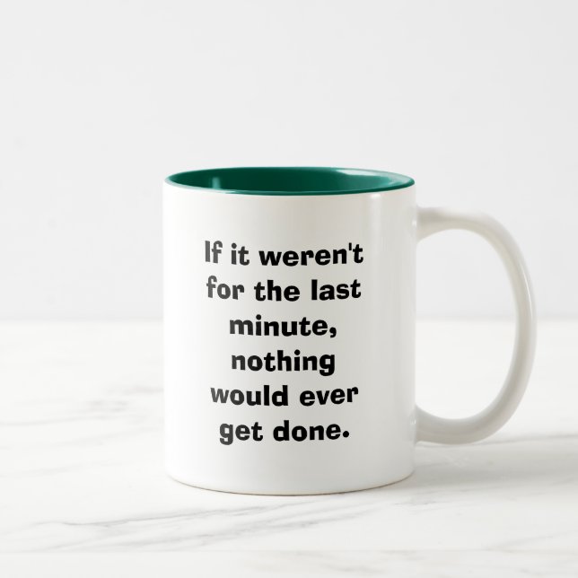 Wenn es nicht für das letzte… war zweifarbige tasse (Rechts)