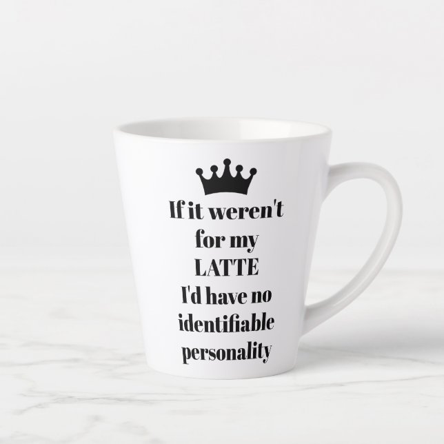 Wenn es nicht für mein LATTE-Sprichwort war Milchtasse (Rechts)
