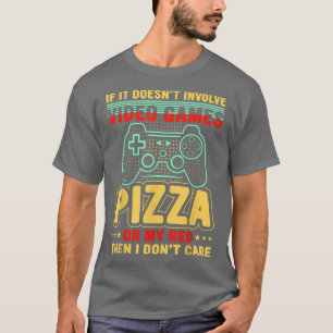 Wenn es nicht mit Videospielen Pizza mein Bett, tu T-Shirt