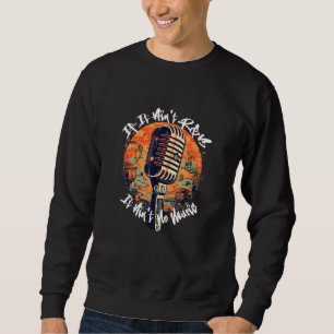 Wenn es nicht R&B ist, ist es keine Musik Oldschoo Sweatshirt