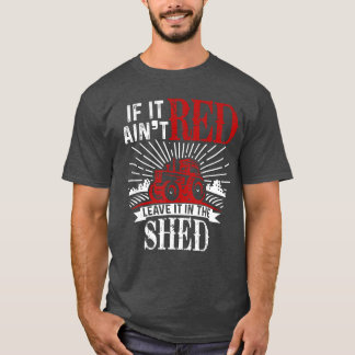 Wenn es nicht rot ist, lasse es im Schuppen Lustig T-Shirt