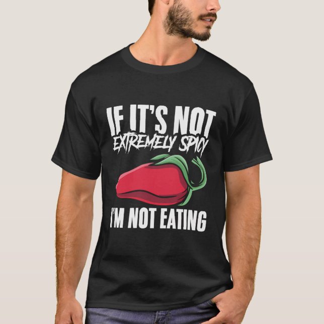 Wenn es nicht scharf ist, esse ich keine Feinschme T-Shirt (Vorderseite)