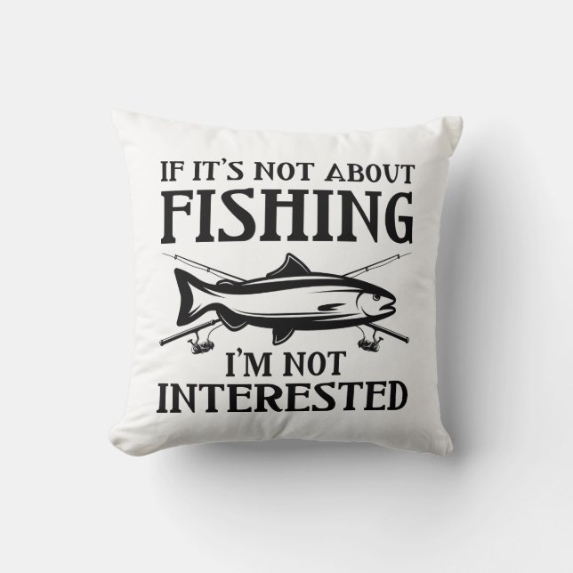Wenn es nicht um den Fischfang geht Kissen (Vorderseite)