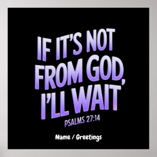 Wenn es nicht von GOD ist, werde ich warten! Psalm Poster