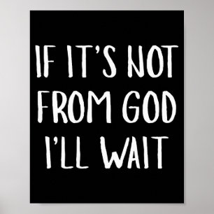 Wenn es nicht von Gott ist, werde ich lustig warte Poster